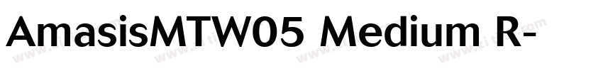 AmasisMTW05 Medium R字体转换